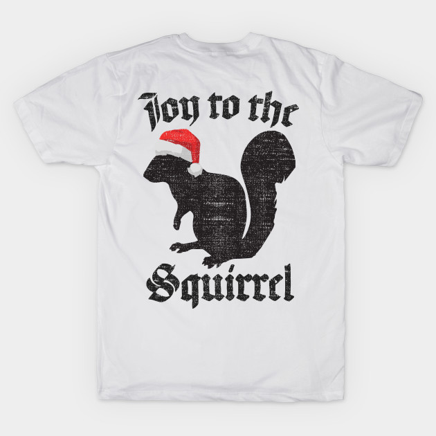 JOY TO THE SQUIRREL Christmas Santa Nature Lovers Tee Shirt Christmas